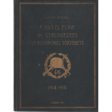 A volt cs. és kir. 46.gyalogezred világháborús története, A negyvenhatosok fegyverben