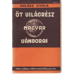 Öt világrész magyar vándorai