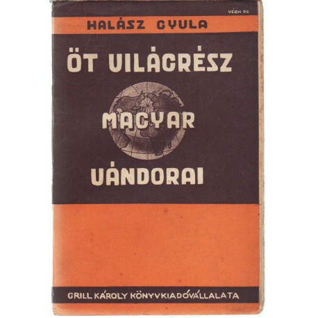 Öt világrész magyar vándorai