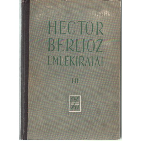 Hector Berlioz emlékiratai I-II.