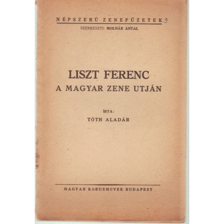 Liszt Ferenc a magyar zene utján