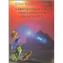 A kristályokkal való prána gyógyítás ősi művészete