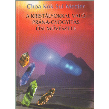 A kristályokkal való prána gyógyítás ősi művészete