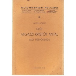 Gróf Migazzi Kristóf Antal váci püspöksége