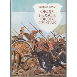 Ókori hősök, ókori csaták