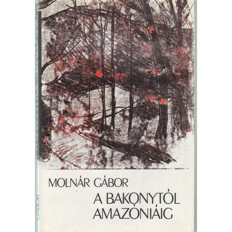 A Bakonytól Amazóniáig