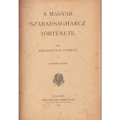 A magyar szabadságharcz története