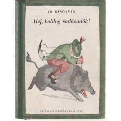 Hej, boldog vadászidők!