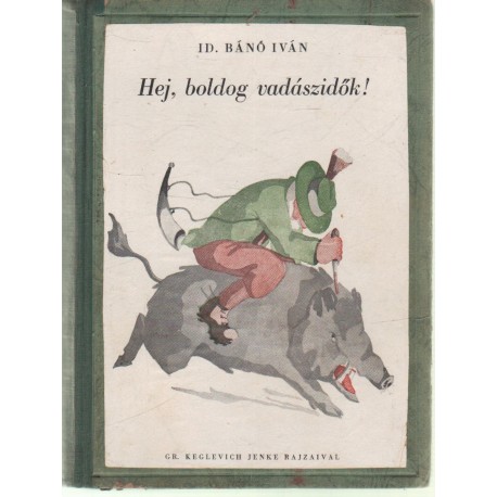 Hej, boldog vadászidők!