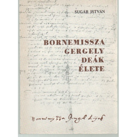 Bornemissza Gergely deák élete