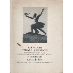 Kisfaludi-Strobl Zsigmond gyűjteményes kiállítása