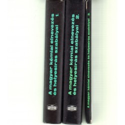 A magyar kémiai elnevezés és helyesírás szabályai 1-3. k.(teljes)