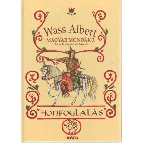 Magyar mondák 3. Honfoglalás