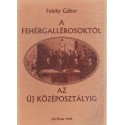 A fehérgallérosoktól az új középsztályig