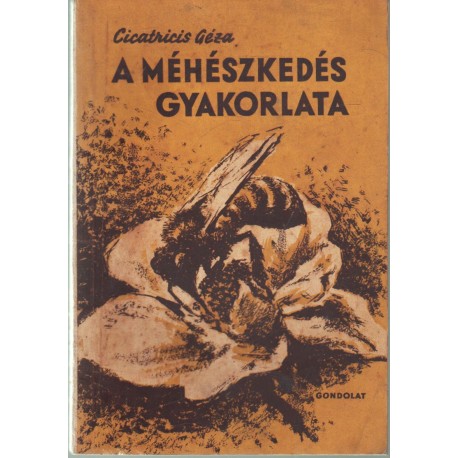 A méhészkedés gyakorlata