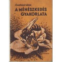 A méhészkedés gyakorlata