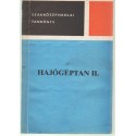 Hajógéptan II.