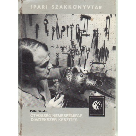 Ötvösség, nemesfémipar, divatékszer készítés