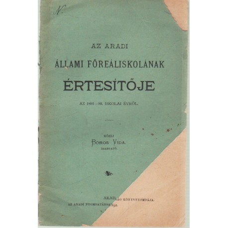 Az Aradi Állami Főreáliskolának Értesítője az 1891-92. iskolai évről