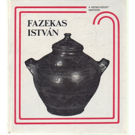 Fazekas István és a nádudvari fazekasság