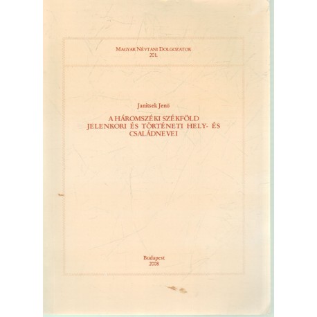 A háromszéki székföld jelenkori és történeti hely-és családnevei