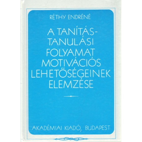 A tanítás-tanulási folyamat motivációs lehetőségeink elemzése