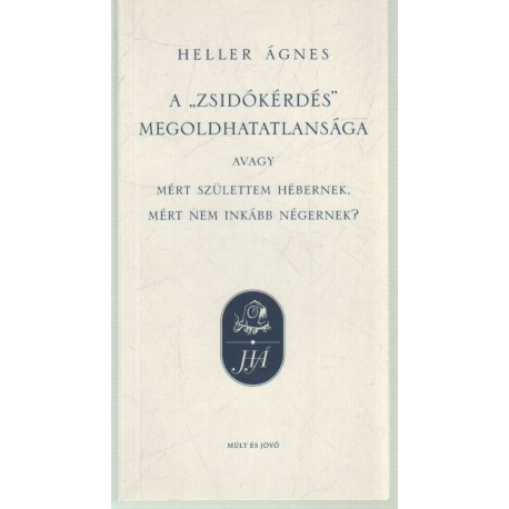 A "zsidókérdés" megoldhatatlansága