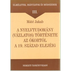A nyelvtudomány (vázlatos) története az ókortól a 19. század elejéig