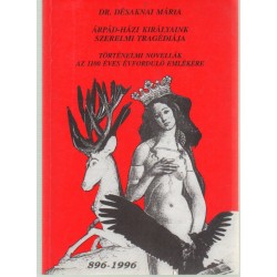 Árpád-házi királyaink szerelmi tragédiája
