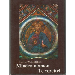 Minden utamon Te vezettél