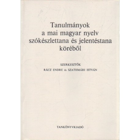 Tanulmányok a mai magyar nyelv szókészlettana és jelentéstana köréből