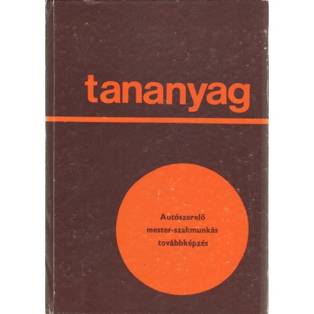 Tananyag- Autószerelő mester-szakmunkás továbbképzés