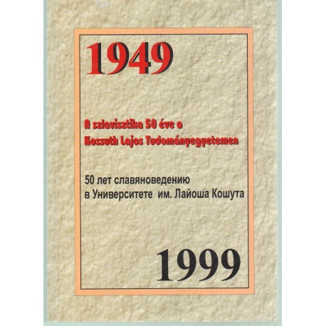 A szlavisztika 50 éva a Kossuth Lajos Tudományegyetemen