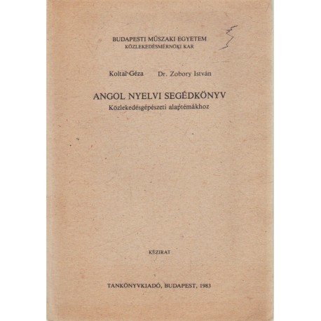 Angol nyelvi segédkönyv közlekedésgépészeti alaptémához