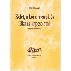 Kelet, a korai avarok és Bizánc kapcsolatai