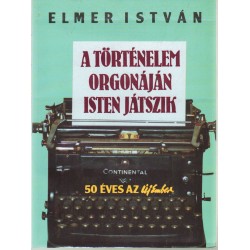 A történelem orgonáján Isten játszik