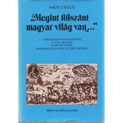 „Megint fölszánt magyar világ van..."