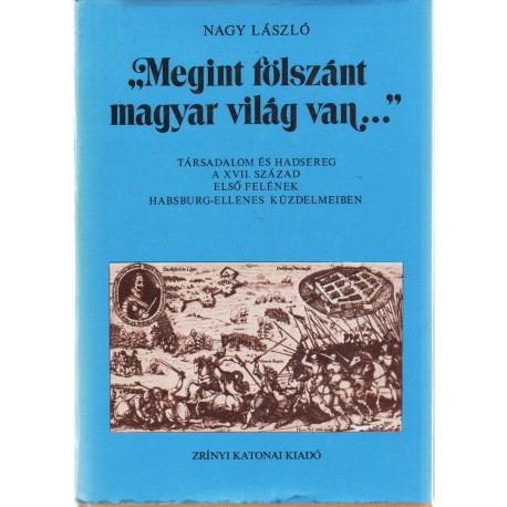 „Megint fölszánt magyar világ van..."