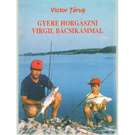 Gyere horgászni virgil bácsikámmal