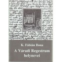 A Váradi Regestrum helynevei