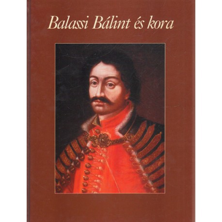 Balassi Bálint és kora