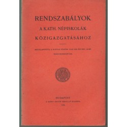 Rendszabályok a kath. népiskolák közigazgatásához