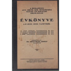 A budapesti Aut. Orth. Izr. Hitközösség elemi- és polgári iskoláinak évkönyve 1938-1939