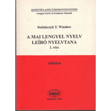 A mai lengyel nyelv leíró nyelvtana I. rész