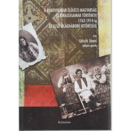 Bukovinában élő (élt) magyarság és kirajzásainak története 1762-1914-ig