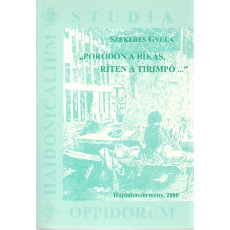 „Poródon a bíkás, ríten a tirimpó..."