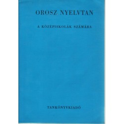 Orosz nyelvtan a középiskolák számára