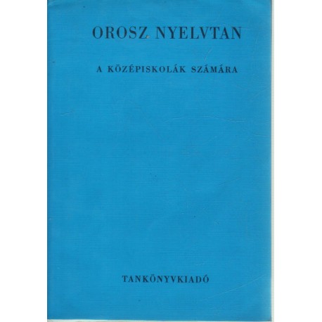 Orosz nyelvtan a középiskolák számára