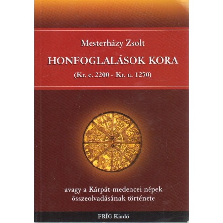 Honfoglalások kora (Kr. e. 2200 - Kr. u. 1250)