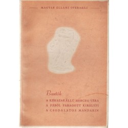 A kékszakállú herceg vára - A fából faragott királyfi - A csodálatos mandarin